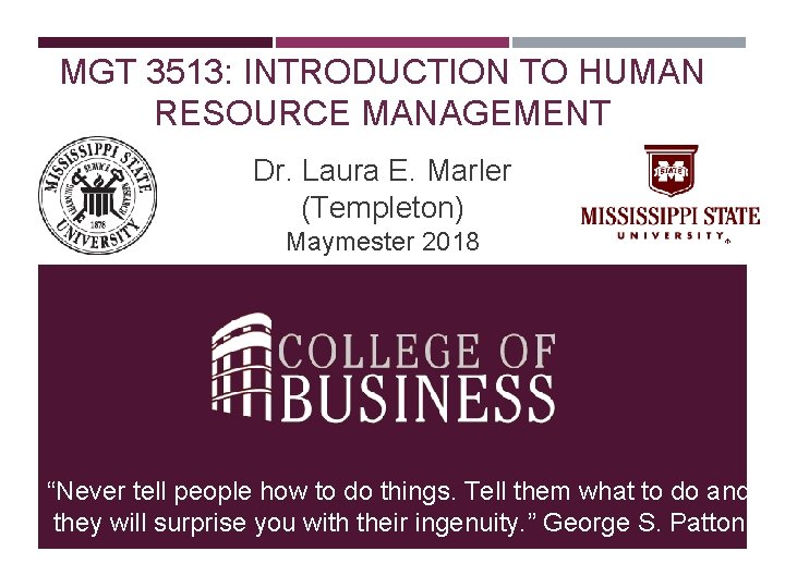 MGT 3513: INTRODUCTION TO HUMAN RESOURCE MANAGEMENT Dr. Laura E. Marler (Templeton) Maymester 2018