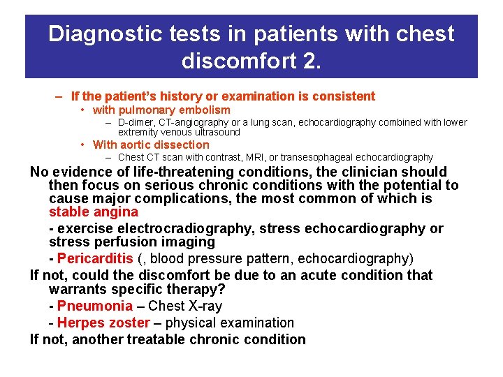 Diagnostic tests in patients with chest discomfort 2. – If the patient’s history or