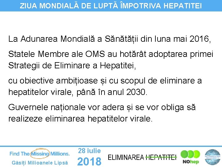 ZIUA MONDIALĂ DE LUPTĂ ÎMPOTRIVA HEPATITEI La Adunarea Mondială a Sănătății din luna mai