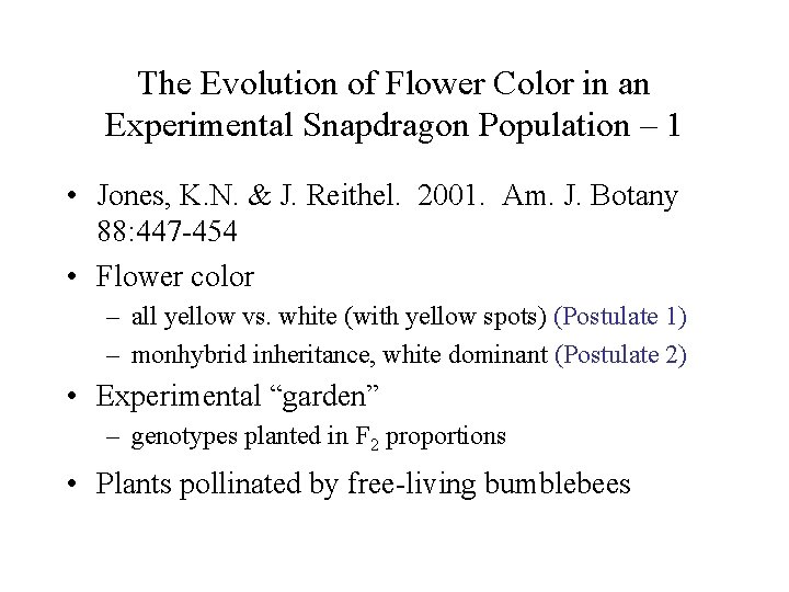 The Evolution of Flower Color in an Experimental Snapdragon Population – 1 • Jones, The Evolution of Flower Color in an Experimental Snapdragon Population – 1 • Jones,