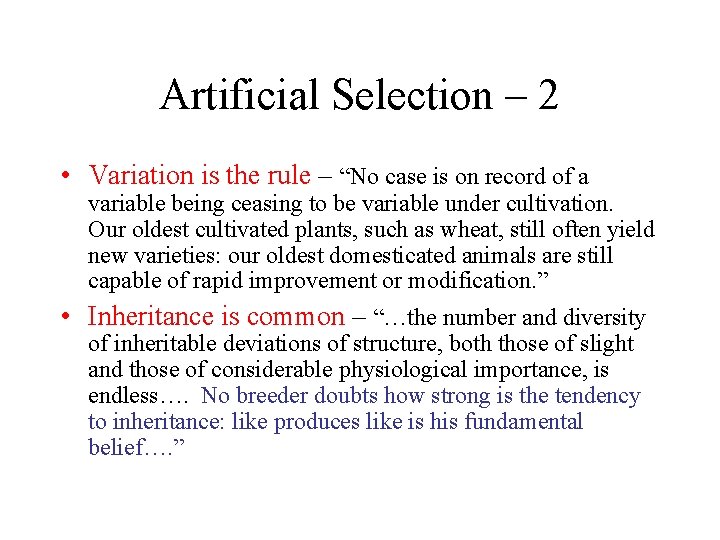 Artificial Selection – 2 • Variation is the rule – “No case is on