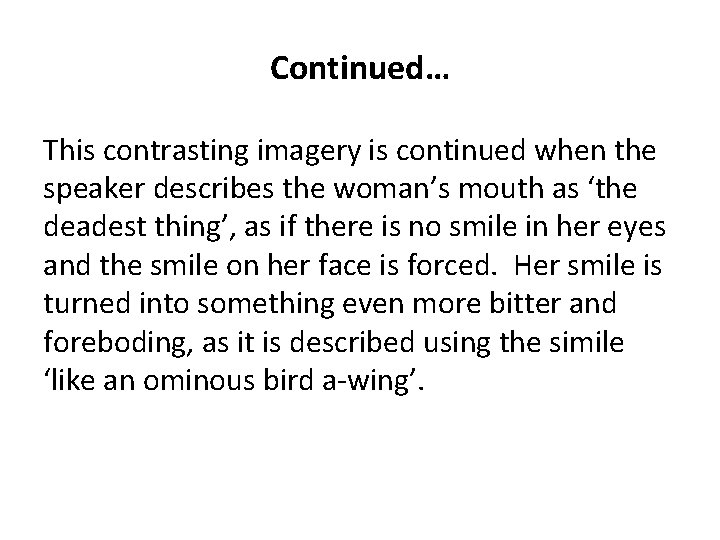 Continued… This contrasting imagery is continued when the speaker describes the woman’s mouth as