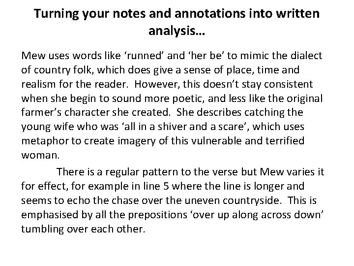 Turning your notes and annotations into written analysis… Mew uses words like ‘runned’ and