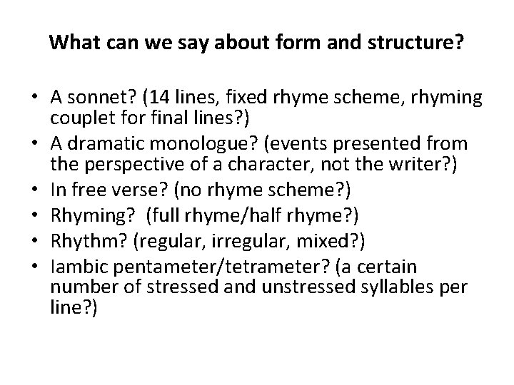 What can we say about form and structure? • A sonnet? (14 lines, fixed