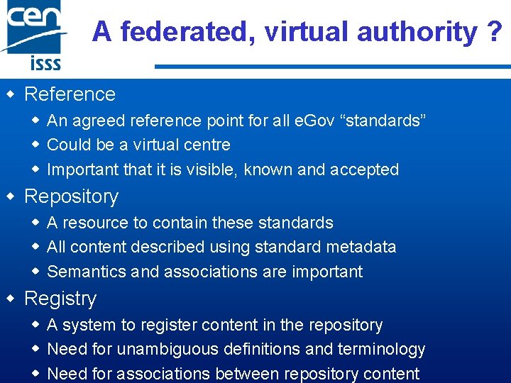 A federated, virtual authority ? w Reference w An agreed reference point for all