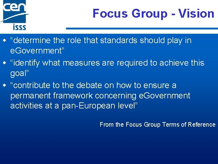 Focus Group - Vision w “determine the role that standards should play in e.