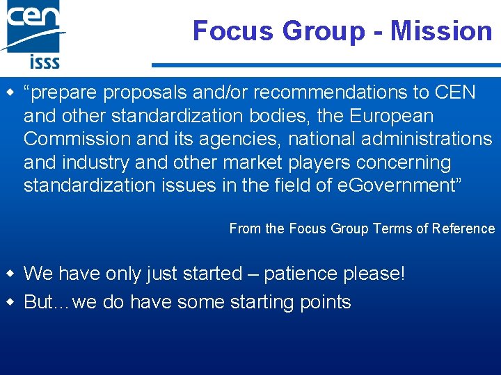 Focus Group - Mission w “prepare proposals and/or recommendations to CEN and other standardization