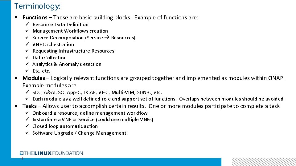 Terminology: § Functions – These are basic building blocks. Example of functions are: ü