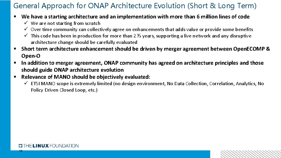 General Approach for ONAP Architecture Evolution (Short & Long Term) § We have a