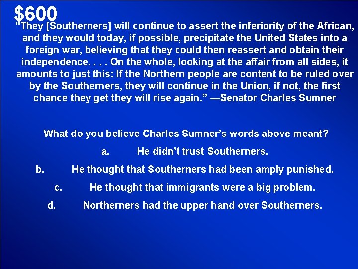 © Mark E. Damon - All Rights Reserved $600 “They [Southerners] will continue to