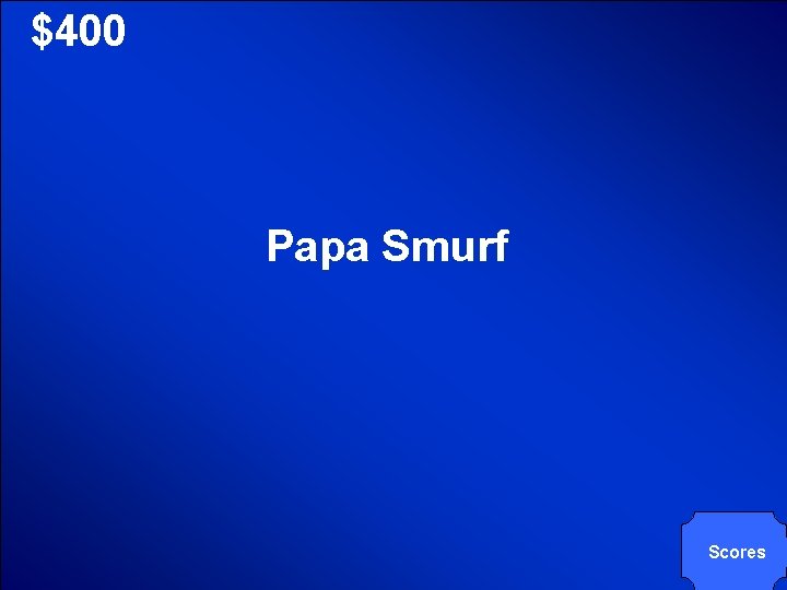 © Mark E. Damon - All Rights Reserved $400 Papa Smurf Scores 