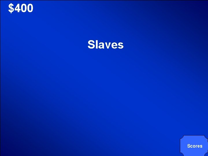 © Mark E. Damon - All Rights Reserved $400 Slaves Scores 