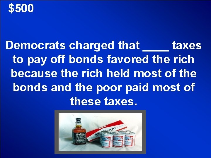 © Mark E. Damon - All Rights Reserved $500 Democrats charged that ____ taxes
