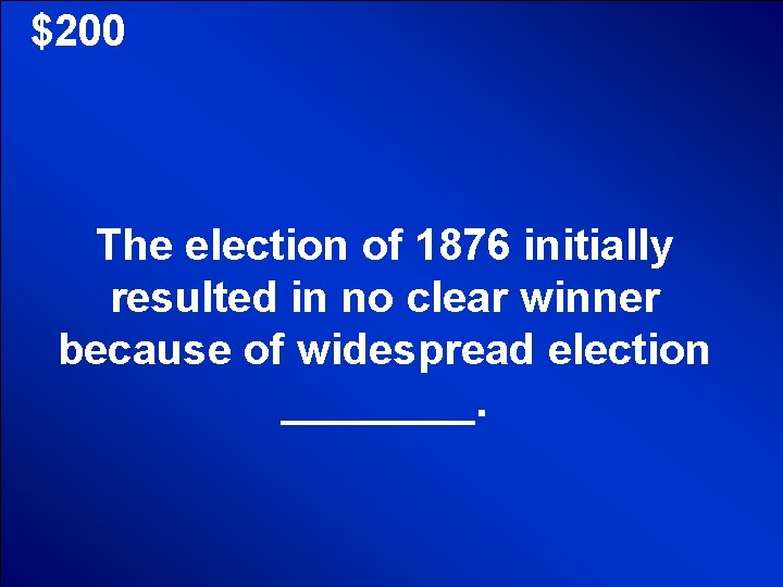 © Mark E. Damon - All Rights Reserved $200 The election of 1876 initially