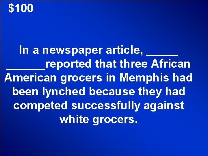 © Mark E. Damon - All Rights Reserved $100 In a newspaper article, ______reported