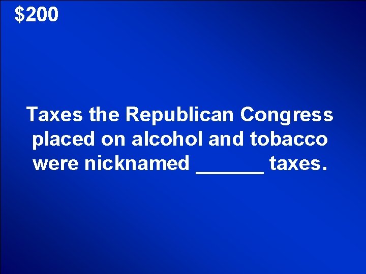 © Mark E. Damon - All Rights Reserved $200 Taxes the Republican Congress placed