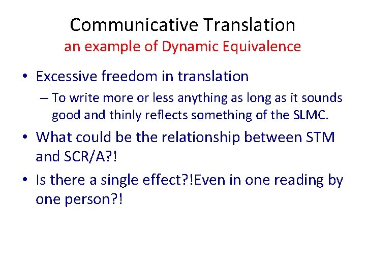 Communicative Translation an example of Dynamic Equivalence • Excessive freedom in translation – To