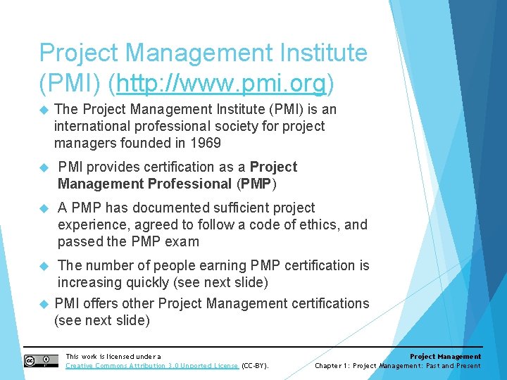 Project Management Institute (PMI) (http: //www. pmi. org) The Project Management Institute (PMI) is Project Management Institute (PMI) (http: //www. pmi. org) The Project Management Institute (PMI) is