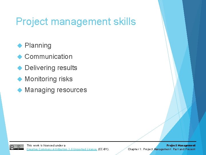 Project management skills Planning Communication Delivering results Monitoring risks Managing resources This work is Project management skills Planning Communication Delivering results Monitoring risks Managing resources This work is