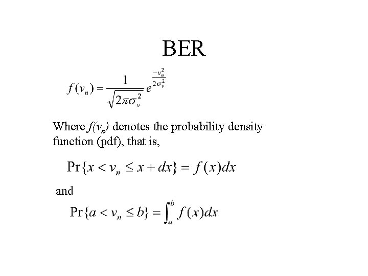 BER Where f(vn) denotes the probability density function (pdf), that is, and 