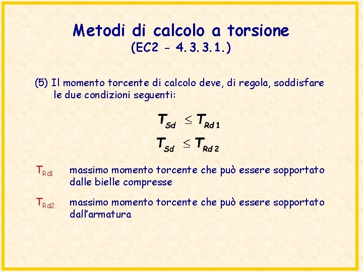 Metodi di calcolo a torsione (EC 2 - 4. 3. 3. 1. ) (5)