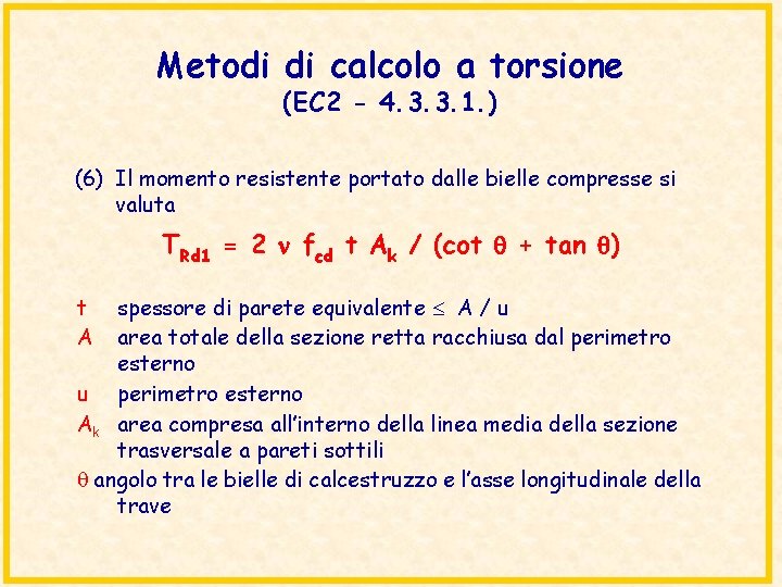 Metodi di calcolo a torsione (EC 2 - 4. 3. 3. 1. ) (6)