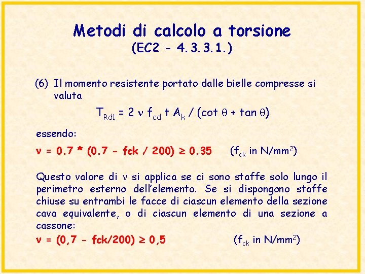 Metodi di calcolo a torsione (EC 2 - 4. 3. 3. 1. ) (6)