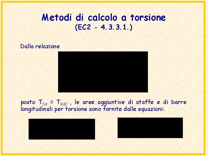 Metodi di calcolo a torsione (EC 2 - 4. 3. 3. 1. ) Dalla