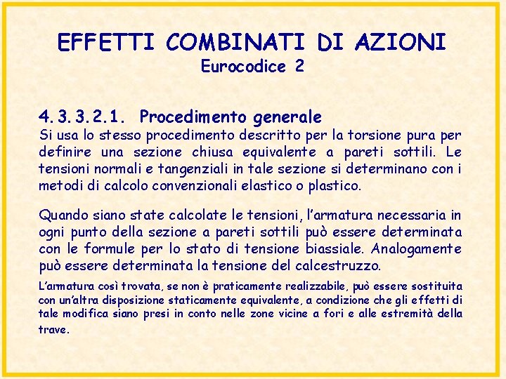 EFFETTI COMBINATI DI AZIONI Eurocodice 2 4. 3. 3. 2. 1. Procedimento generale Si