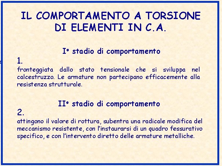 a IL COMPORTAMENTO A TORSIONE DI ELEMENTI IN C. A. 1. Io stadio di