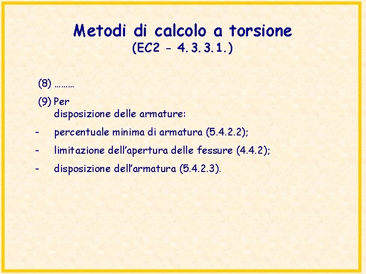 Metodi di calcolo a torsione (EC 2 - 4. 3. 3. 1. ) (8)