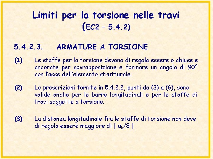 Limiti per la torsione nelle travi (EC 2 – 5. 4. 2) 5. 4.