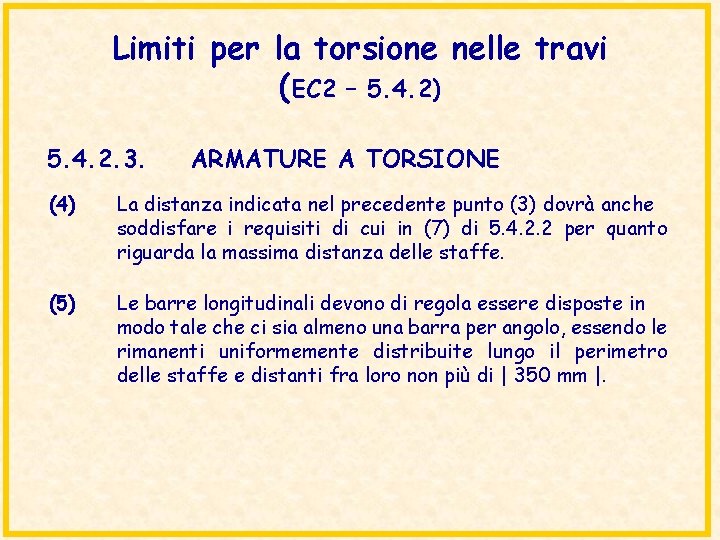 Limiti per la torsione nelle travi (EC 2 – 5. 4. 2) 5. 4.