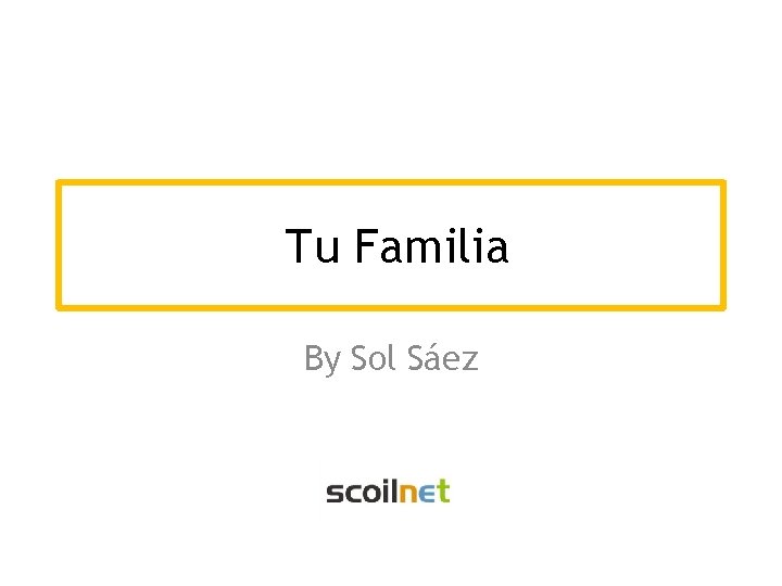 Tu Familia By Sol Sáez 