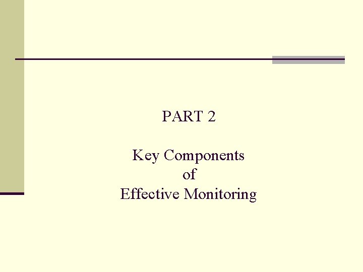 PART 2 Key Components of Effective Monitoring PART 2 Key Components of Effective Monitoring