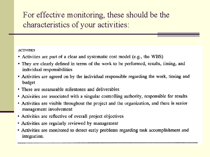 For effective monitoring, these should be the characteristics of your activities: For effective monitoring, these should be the characteristics of your activities: