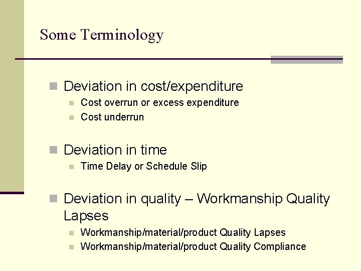 Some Terminology n Deviation in cost/expenditure n n Cost overrun or excess expenditure Cost Some Terminology n Deviation in cost/expenditure n n Cost overrun or excess expenditure Cost