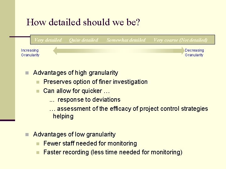 How detailed should we be? Very detailed Quite detailed Somewhat detailed Very coarse (Not How detailed should we be? Very detailed Quite detailed Somewhat detailed Very coarse (Not