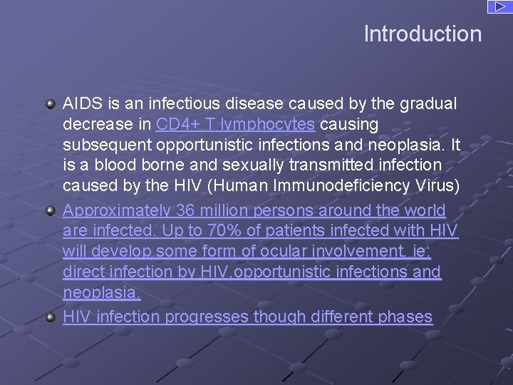 Introduction AIDS is an infectious disease caused by the gradual decrease in CD 4+