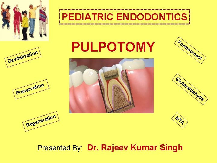 PEDIATRIC ENDODONTICS i Dev tion a z i l ta tion a v r PEDIATRIC ENDODONTICS i Dev tion a z i l ta tion a v r