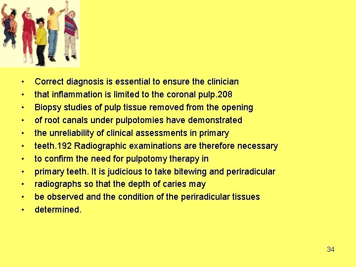 • • • Correct diagnosis is essential to ensure the clinician that inflammation • • • Correct diagnosis is essential to ensure the clinician that inflammation