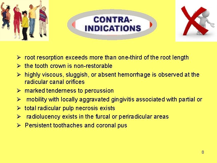 Ø root resorption exceeds more than one-third of the root length Ø the Ø root resorption exceeds more than one-third of the root length Ø the