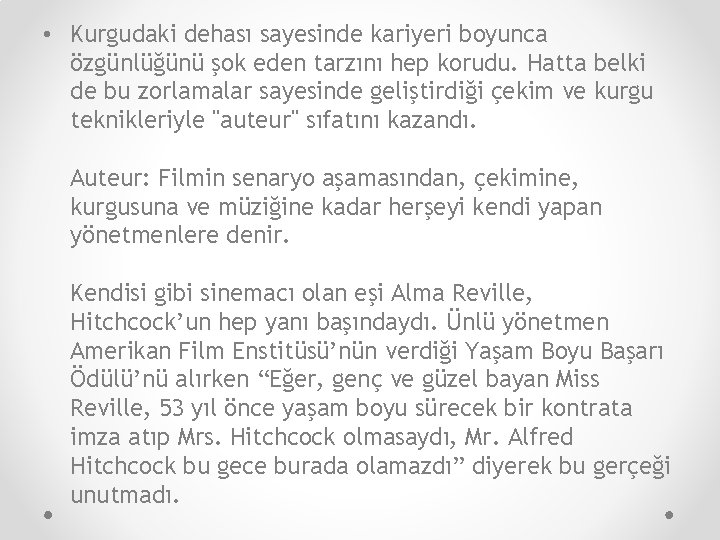  • Kurgudaki dehası sayesinde kariyeri boyunca özgünlüğünü şok eden tarzını hep korudu. Hatta