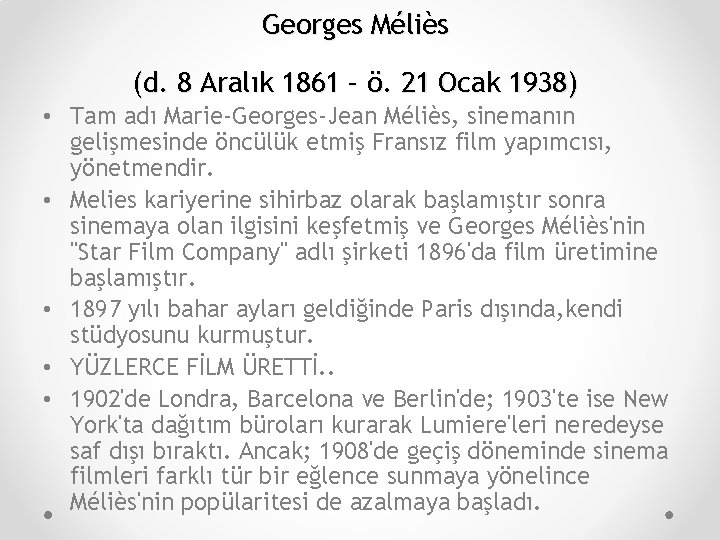 Georges Méliès (d. 8 Aralık 1861 – ö. 21 Ocak 1938) • Tam adı