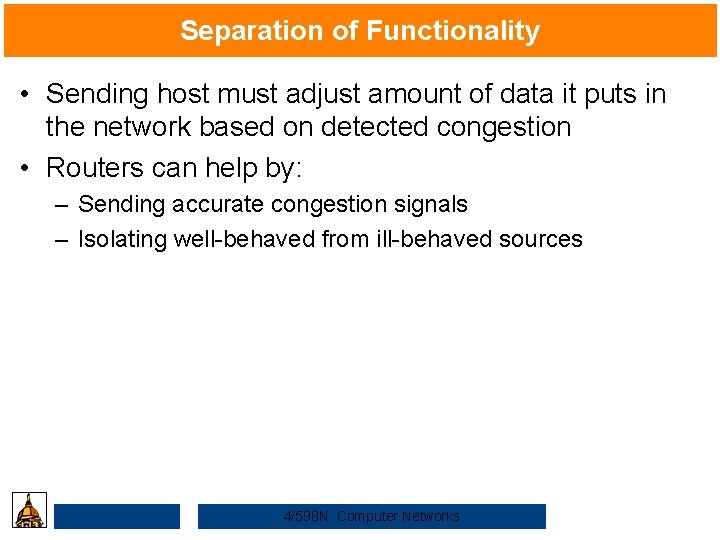 Separation of Functionality • Sending host must adjust amount of data it puts in