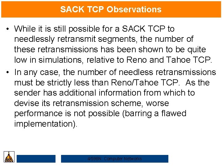 SACK TCP Observations • While it is still possible for a SACK TCP to