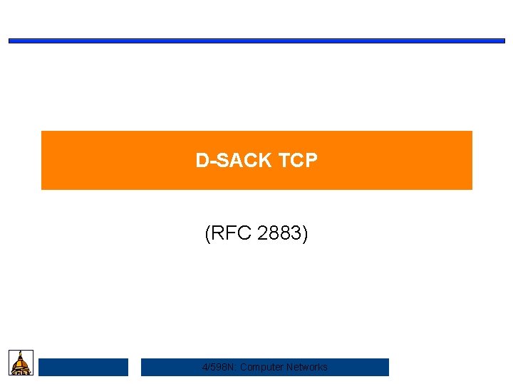 D-SACK TCP (RFC 2883) 4/598 N: Computer Networks 