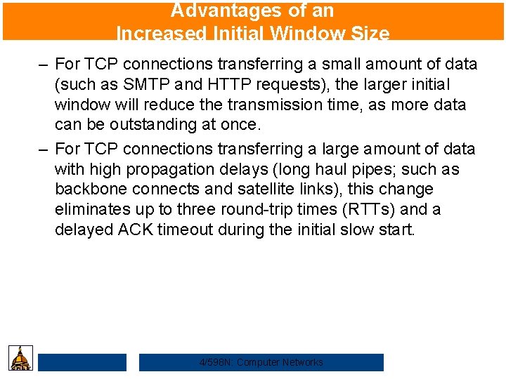 Advantages of an Increased Initial Window Size – For TCP connections transferring a small