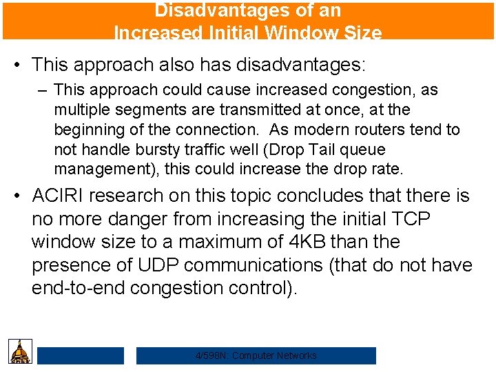 Disadvantages of an Increased Initial Window Size • This approach also has disadvantages: –