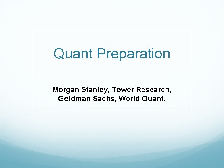 Quant Preparation Morgan Stanley, Tower Research, Goldman Sachs, World Quant. 